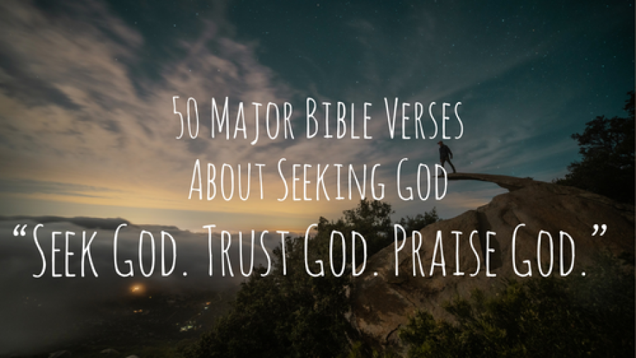 50 Major Bible Verses about Seeking God First (Your Heart)