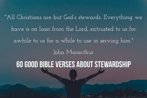 60 Good Bible Verses About Stewardship (Earth, Money, Time)