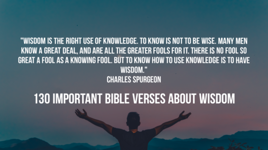 130 Best Bible Verses About Wisdom And Knowledge (Guidance)