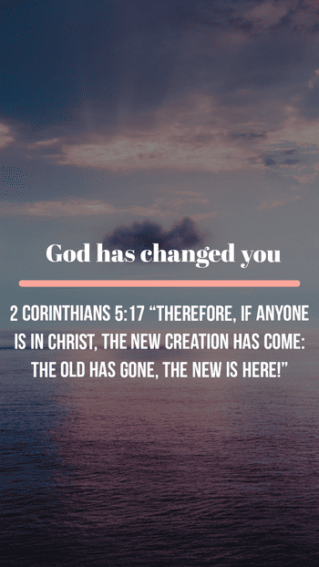 God has changed you 