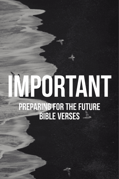 Preparing for the future Bible verses