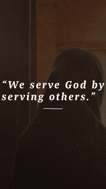 We serve God by serving others
