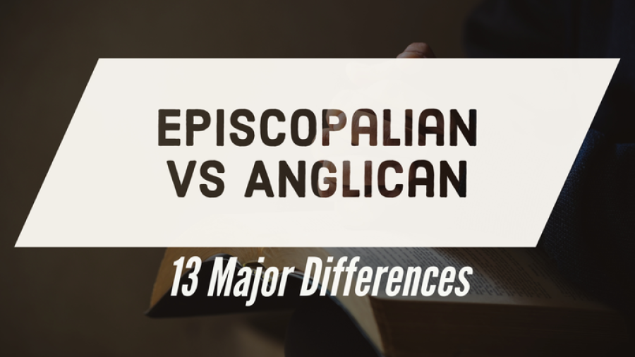 Episcopalian Vs Anglican Church Beliefs (13 Big Differences)