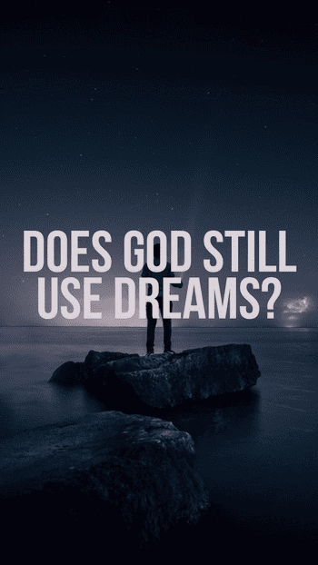 Does God still use dreams?