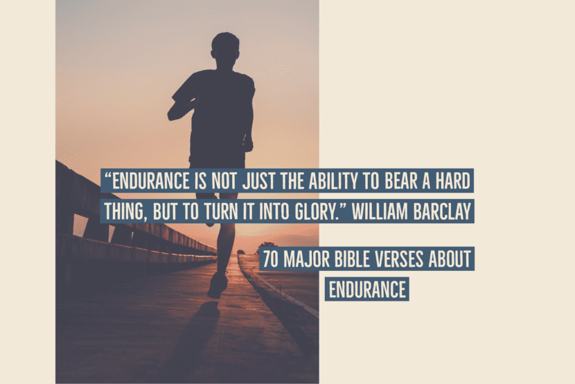 70 Major Bible Verses About Endurance And Strength (Faith)