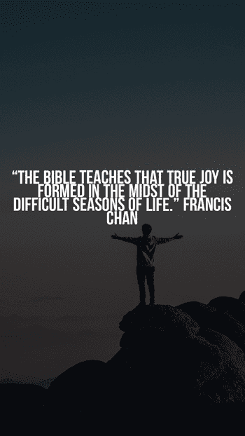 The Bible teaches that true joy is formed in the midst of the difficult seasons