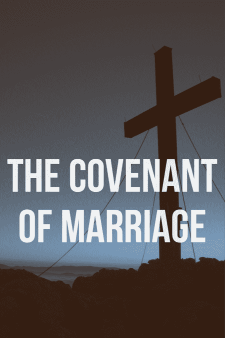The marriage covenant is a solemn promise.