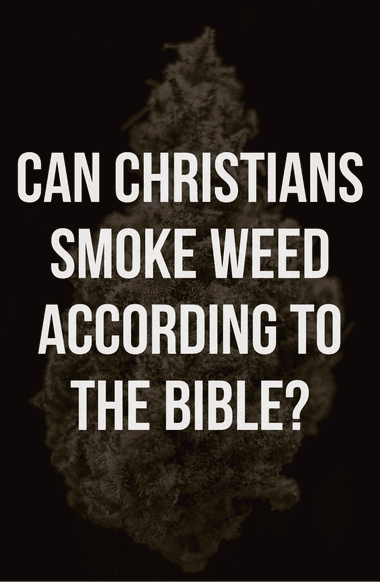 Can Christians smoke weed?