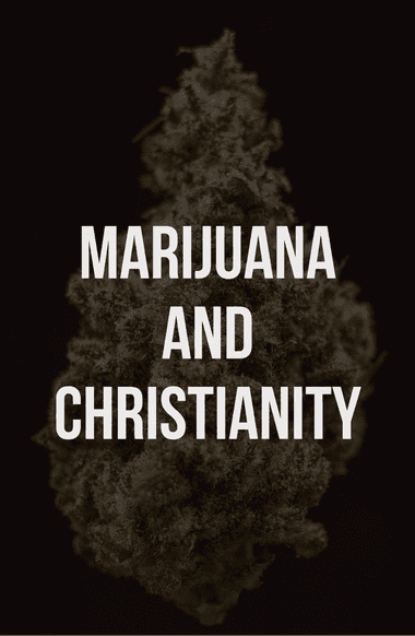 Marijuana and the Christian faith do not mix