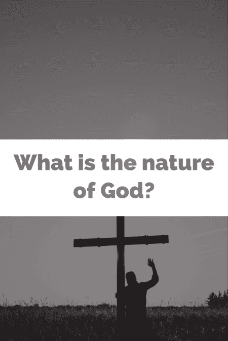 What is the nature of God in the Bible?