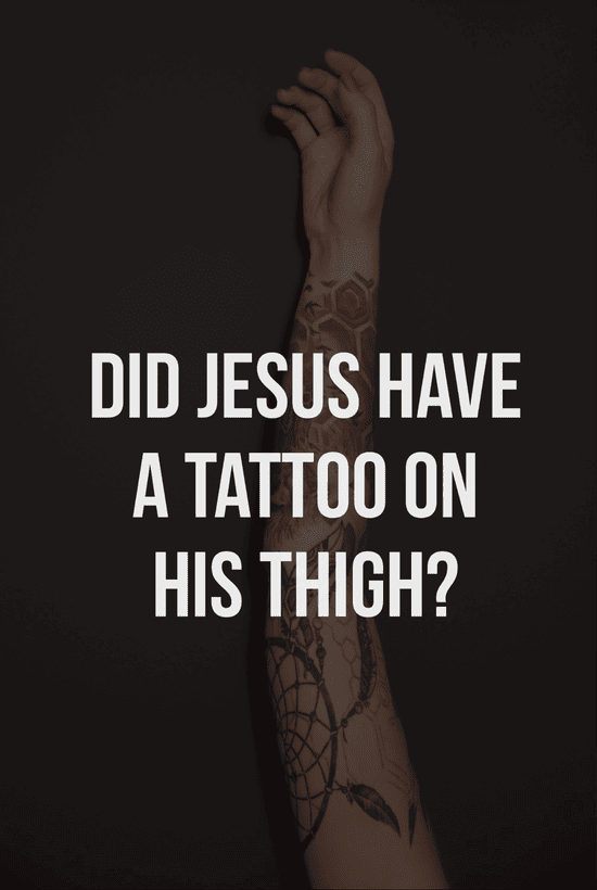 Did Jesus have a tattoo on His thigh according to revelation 19:16
