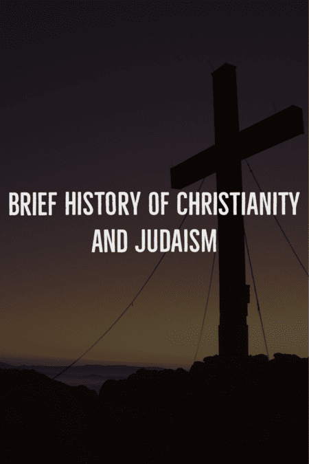 A Brief History of Christianity and Judaism