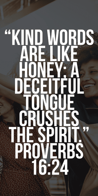 Kind words are like honey - Proverbs 16:24 “