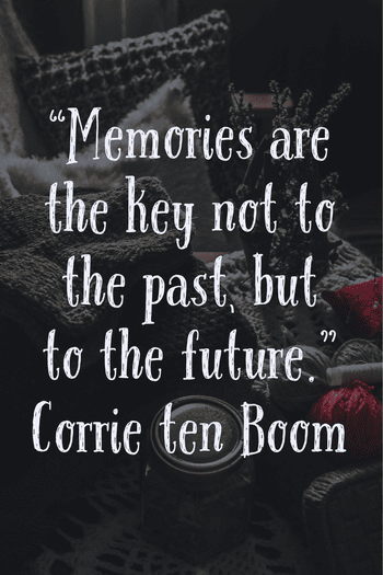 Memories are the key not to the past, but to the future.