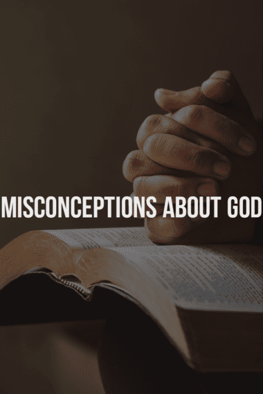 There are many misconceptions about God