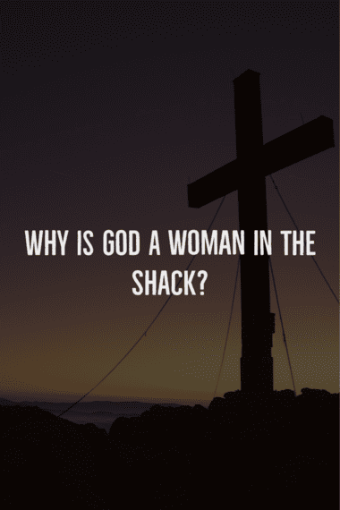 Why is God a woman in the Shack by william young. 