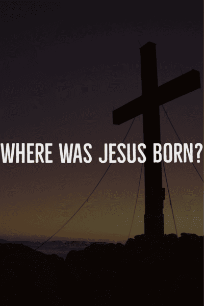 Where was Jesus born? Bethlehem