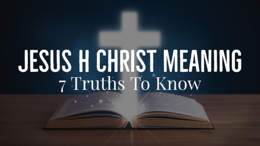 jesus-h-christ-meaning-what-does-it-stand-for-7-truths