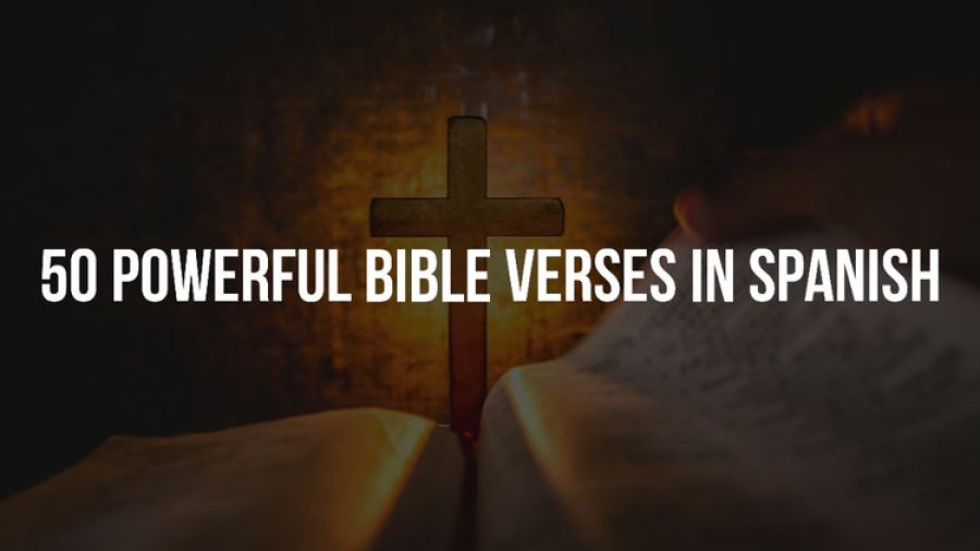 50 Powerful Bible Verses In Spanish (Strength, Faith, Love)