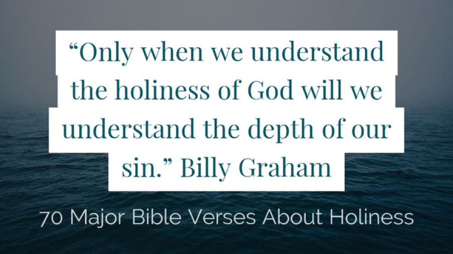 70 Major Bible Verses About Holiness (Be Holy For I Am Holy)