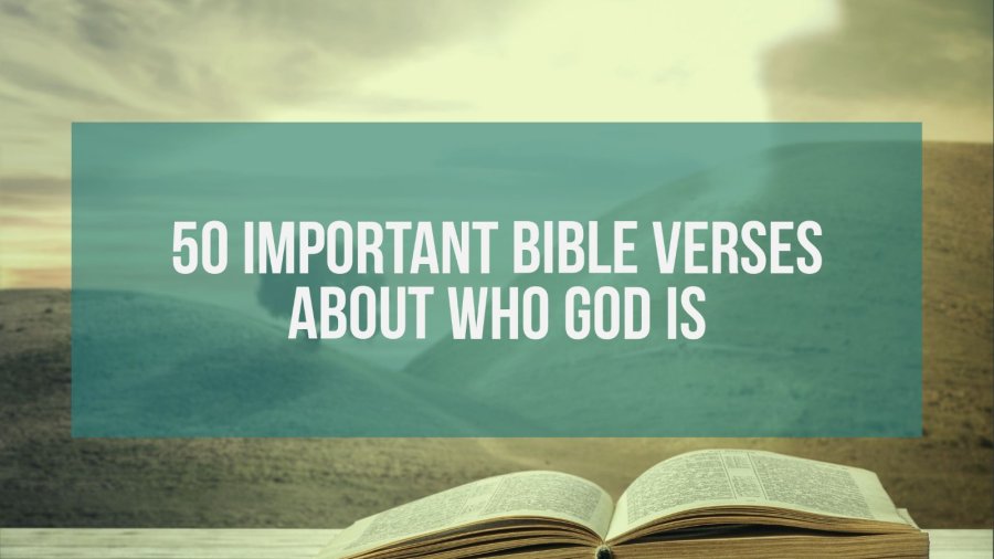 50 Important Bible Verses About Who God Is (Describing Him)