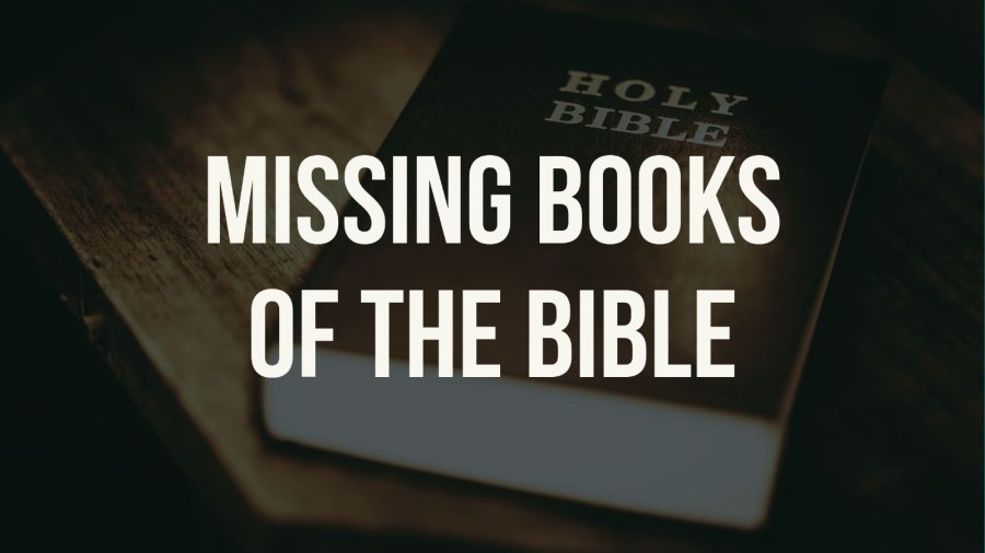 What Are The Missing Books In The Bible?