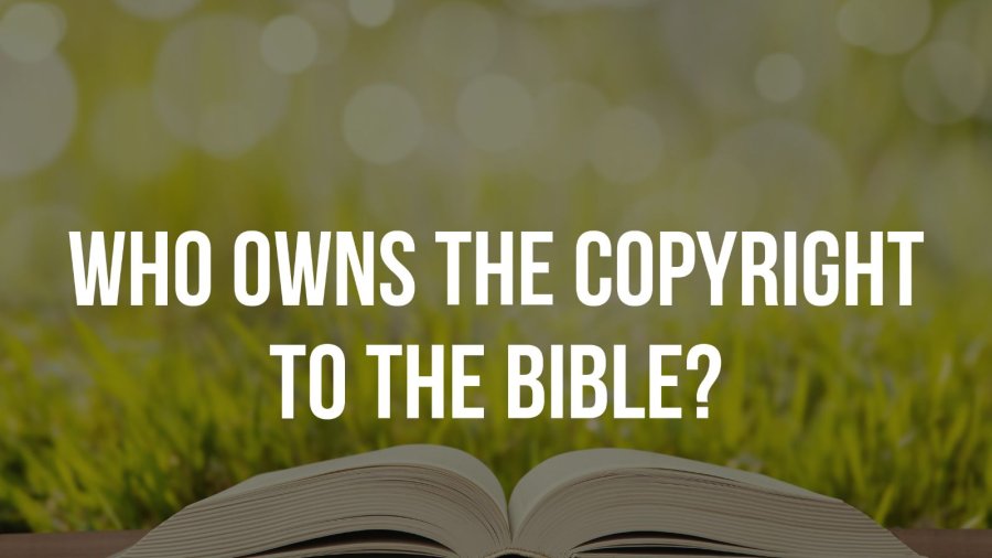 Who Owns The Copyright To The Bible?