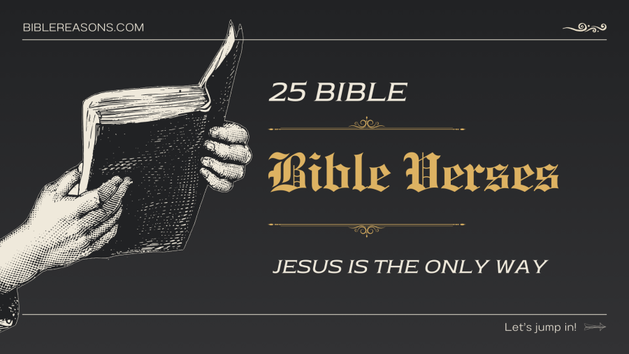 25 Bible Verses Proving Jesus Is The Only Way