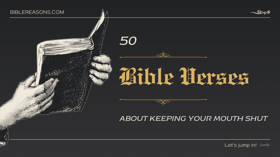 50 Compelling Bible Verses About Keeping Your Mouth Shut